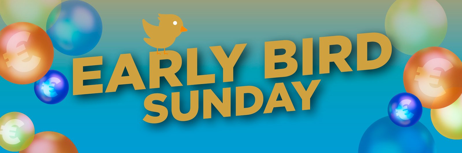Early Bird Sunday